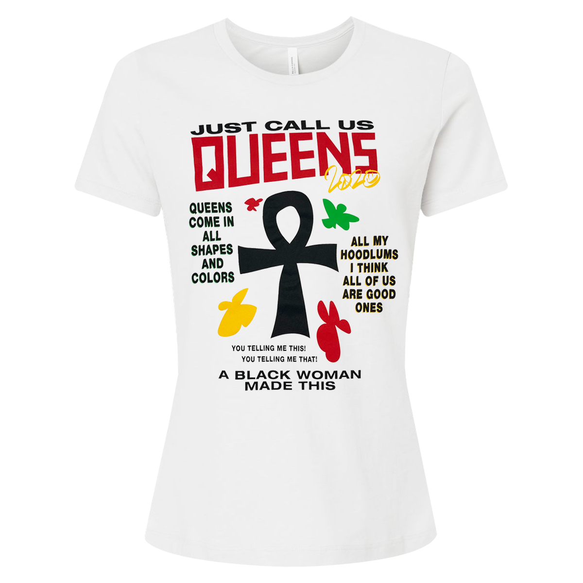 Just Call Us Queens T-shirt